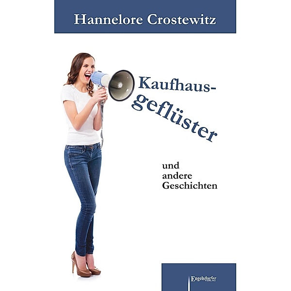 Kaufhausgeflüster und andere Geschichten, Hannelore Crostewitz