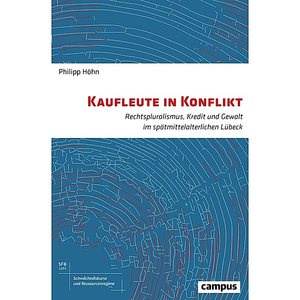 Kaufleute in Konflikt / Schwächediskurse und Ressourcenregime|Discourses of Weakness & Resource Regimes Bd.11, Philipp Höhn