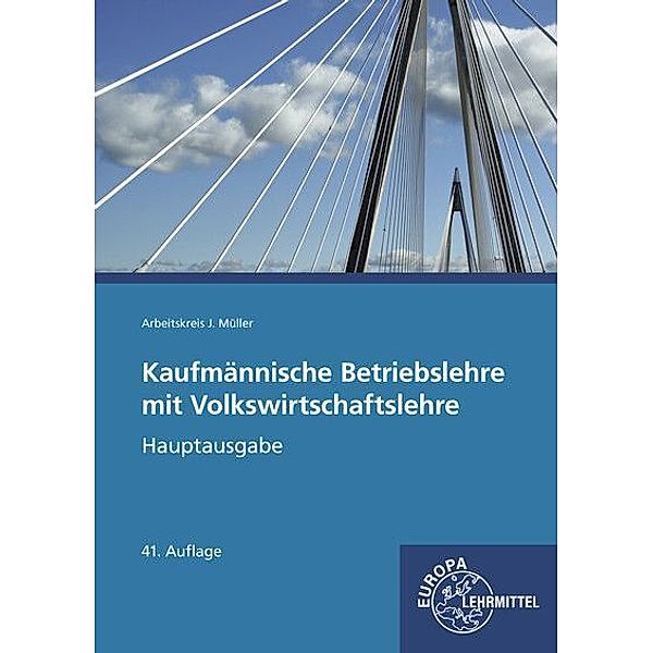 Kaufmännische Betriebslehre Hauptausgabe mit Volkswirtschaftslehre, Stefan Felsch, Raimund Frühbauer, Johannes Krohn, Stefan Kurtenbach, Sabrina Metzler, Jürgen Müller