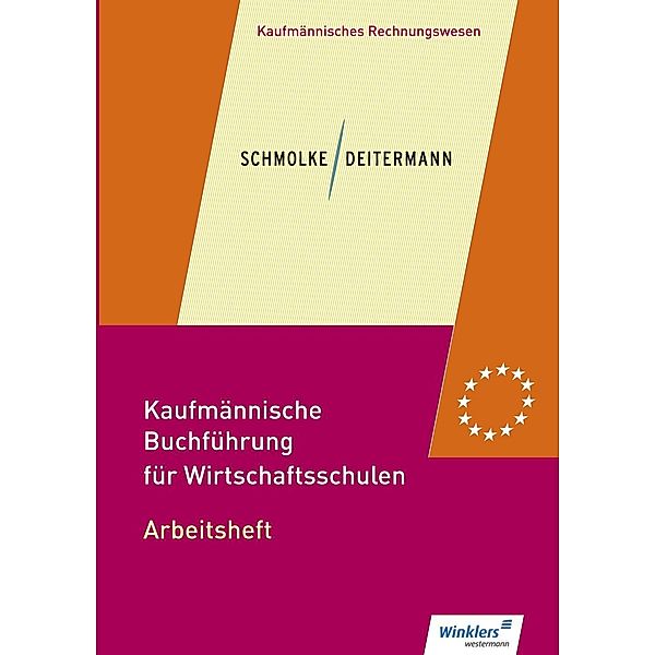 Kaufmännische Buchführung für Wirtschaftsschulen: Arbeitsheft, Siegfried Schmolke, Manfred Deitermann, Björn Flader, Susanne Stobbe