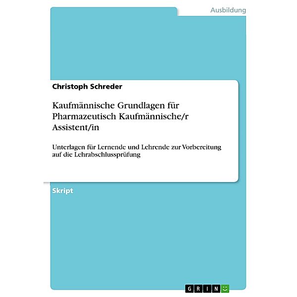 Kaufmännische Grundlagen für Pharmazeutisch Kaufmännische/r Assistent/in, Christoph Schreder