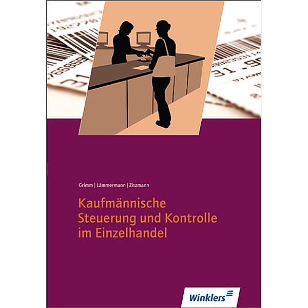 Kaufmännische Steuerung und Kontrolle im Einzelhandel: Schülerband, Rudolf Grimm, Barbara Lämmermann, Peter Zitzmann