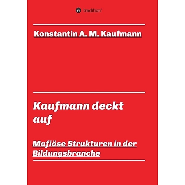 Kaufmann deckt auf, Konstantin A. M. Kaufmann