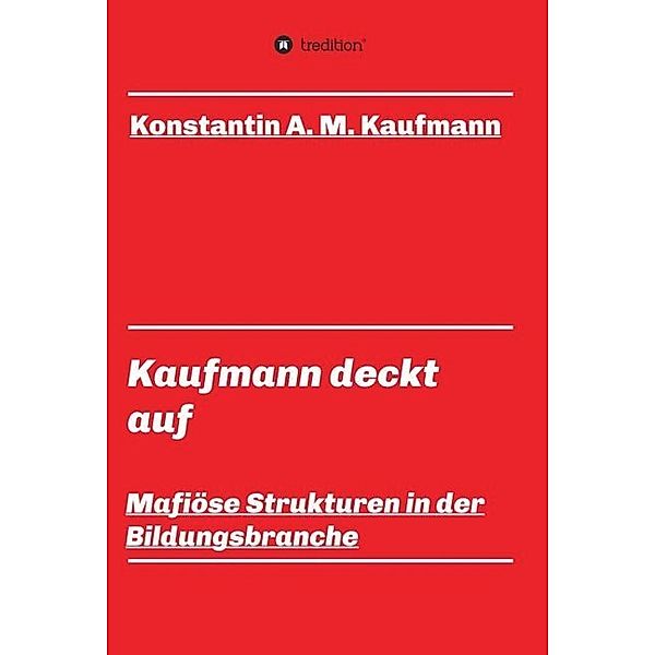 Kaufmann deckt auf, Konstantin A. M. Kaufmann