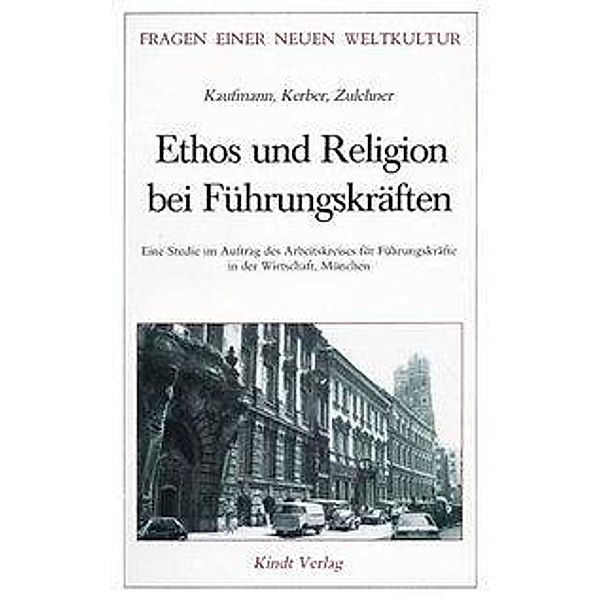 Kaufmann, F: Ethos und Religion bei Führungskräften, Franz X Kaufmann, Walter Kerber, Paul Zulehner
