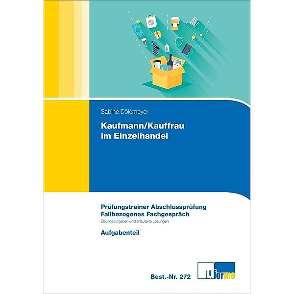 Kaufmann/-frau im Einzelhandel, Prüfungstrainer Abschlussprüfung, Fallbezogenes Fachgespräch, 2 Bde., Sabine Dölemeyer