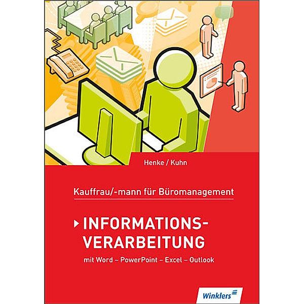 Kaufmann/Kauffrau für Büromanagement: Informationsverarbeitung, Schülerbuch m. CD-ROM, Claus-Dieter Kuhn, Karl Wilhelm Henke