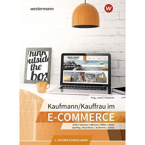 Kaufmann/Kauffrau im E-Commerce, 2. Ausbildungsjahr, Schülerband, Marcel Kunze, Loredana Altmann, Tobias Fieber, Felix Rosenkranz, Caroline Schulz, Hans Jecht, Svenja Hausener-Witkovsky