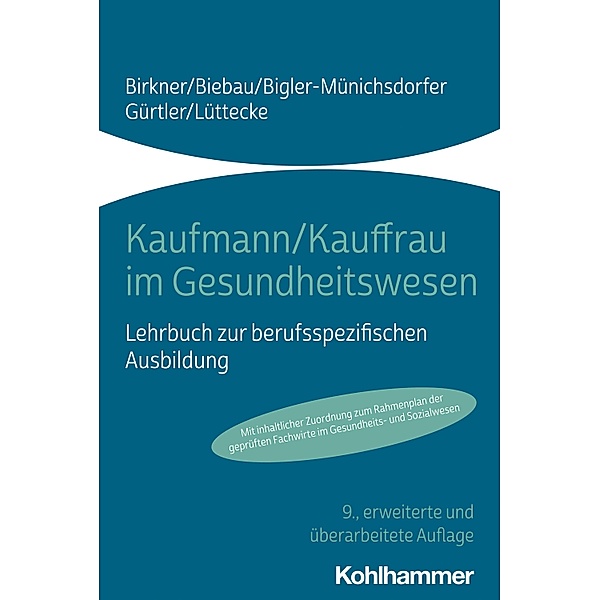 Kaufmann/Kauffrau im Gesundheitswesen, Barbara Birkner, Ralf Biebau, Hedwig Bigler-Münichsdorfer, Jochen Gürtler, Henner Lüttecke
