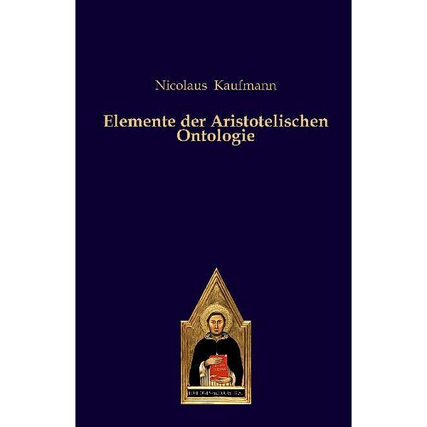 Kaufmann, N: Elemente der Aristotelischen Ontologie, Nicolaus Kaufmann