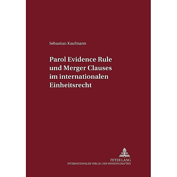 Kaufmann, S: Parol Evidence Rule und Merger Clauses im inter, Sebastian Kaufmann