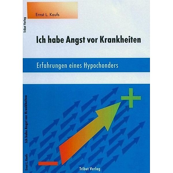 Kaufs, E: Ich habe Angst vor Krankheiten, Ernst L. Kaufs