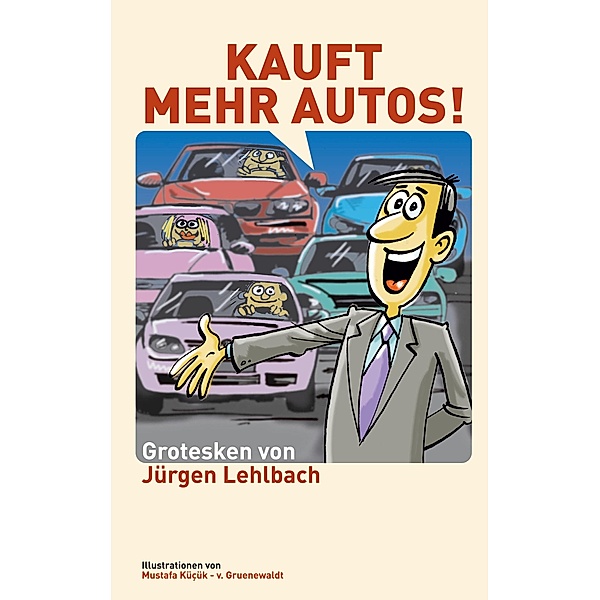 Kauft mehr Autos!, Jürgen Lehlbach