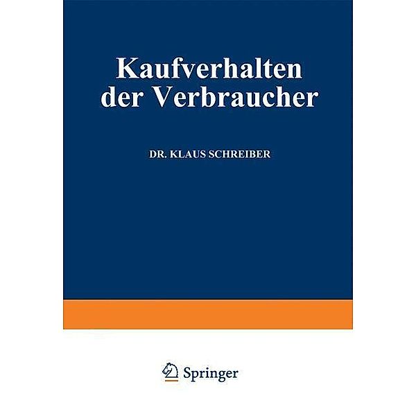 Kaufverhalten der Verbraucher / Studienreihe Betrieb und Markt, Klaus Schreiber