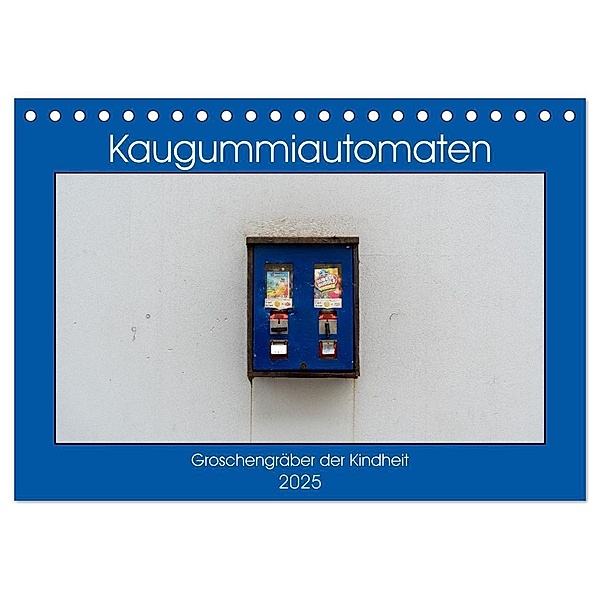 Kaugummiautomaten (Tischkalender 2025 DIN A5 quer), CALVENDO Monatskalender, Calvendo, Christoph Müller
