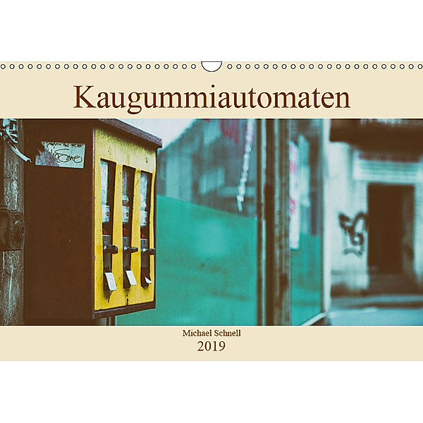 Kaugummiautomaten (Wandkalender 2019 DIN A3 quer), Michael Schnell