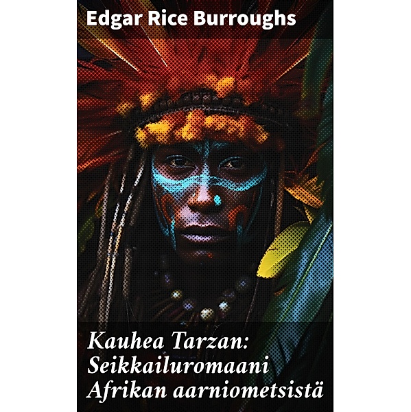 Kauhea Tarzan: Seikkailuromaani Afrikan aarniometsistä, Edgar Rice Burroughs