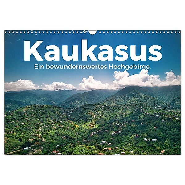 Kaukasus - Ein bewundernswertes Hochgebirge. (Wandkalender 2025 DIN A3 quer), CALVENDO Monatskalender, Calvendo, M. Scott
