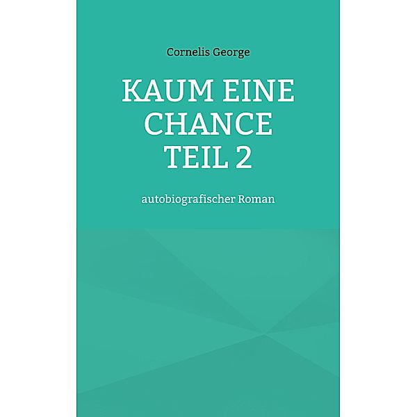 Kaum eine Chance teil 2 / Kaum eine Chance Bd.2, Cornelis George