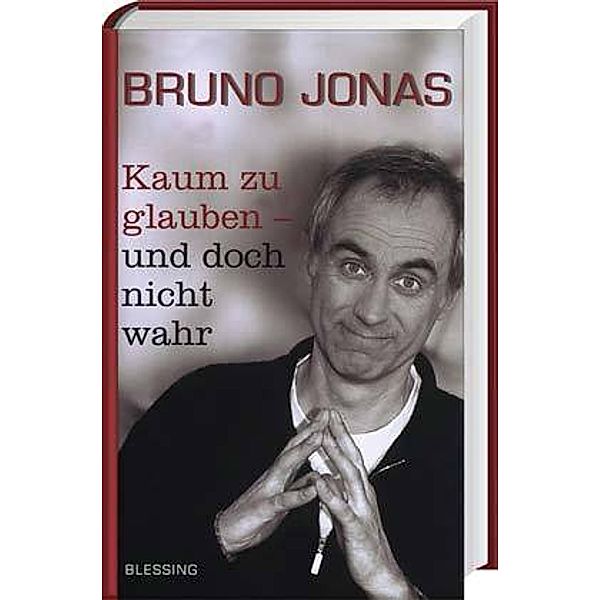 Kaum zu glauben - und doch nicht wahr, Bruno Jonas