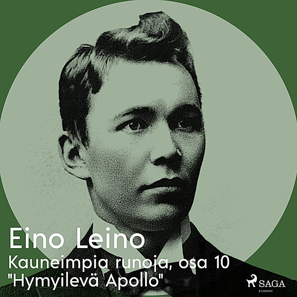 Kauneimpia runoja - Kauneimpia runoja, osa 10 Hymyilevä Apollo, Eino Leino