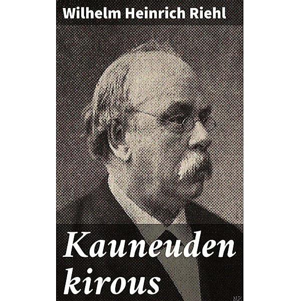 Kauneuden kirous, Wilhelm Heinrich Riehl