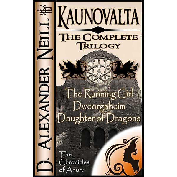 Kaunovalta: The Complete Trilogy / D. Alexander Neill, D. Alexander Neill