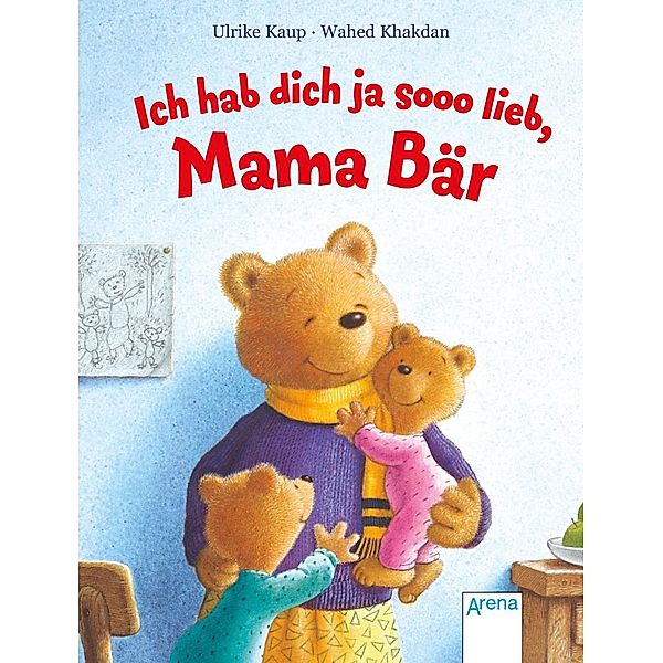 Kaup, U: Ich hab dich ja sooo lieb, Mama Bär, Ulrike Kaup