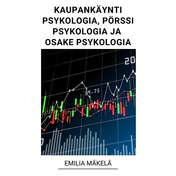Kaupankäynti Psykologia, Pörssi Psykologia ja Osake Psykologia, Emilia Mäkelä