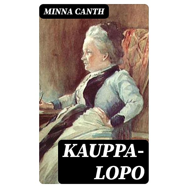 Kauppa-Lopo, Minna Canth