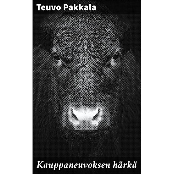 Kauppaneuvoksen härkä, Teuvo Pakkala