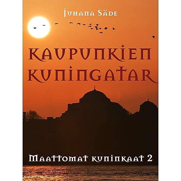 Kaupunkien kuningatar / Maattomat kuninkaat -trilogia Bd.2, Juhana Säde