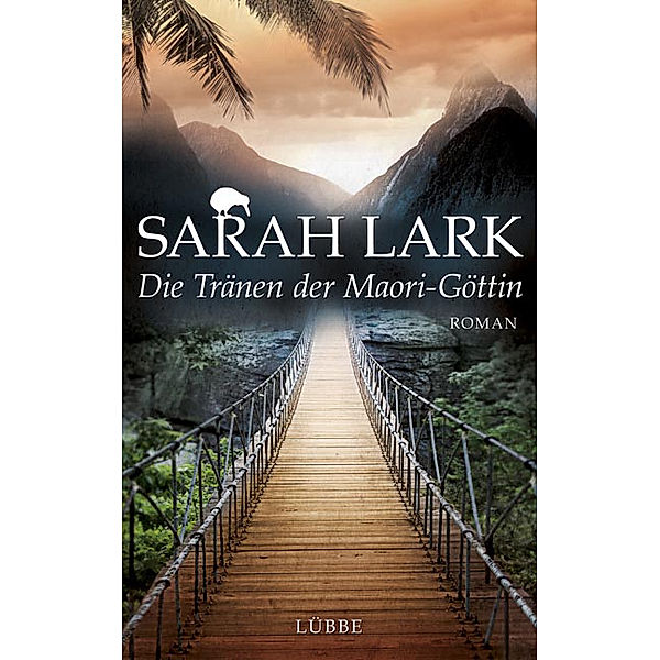 Kauri Trilogie Band 3: Die Tränen der Maori-Göttin, Sarah Lark