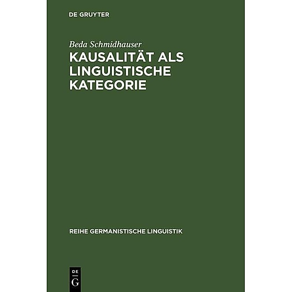 Kausalität als linguistische Kategorie / Reihe Germanistische Linguistik Bd.152, Beda Schmidhauser
