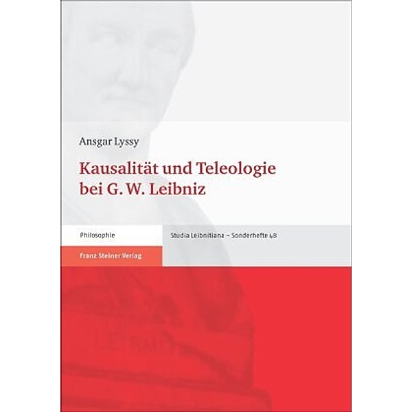 Kausalität und Teleologie bei G. W. Leibniz, Ansgar Lyssy