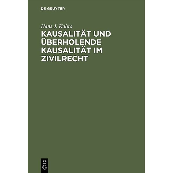 Kausalität und überholende Kausalität im Zivilrecht, Hans J. Kahrs