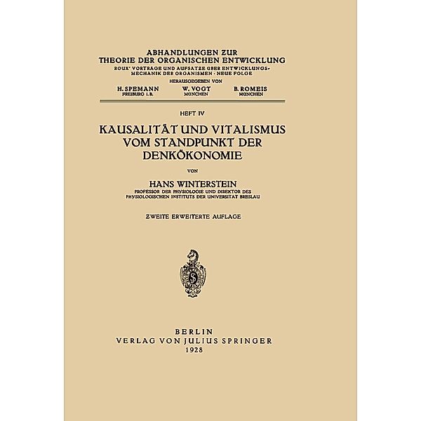 Kausalität und Vitalismus vom Standpunkt der Denkökonomie / Abhandlungen zur Theorie der organischen Entwicklung Bd.4, Hans Winterstein