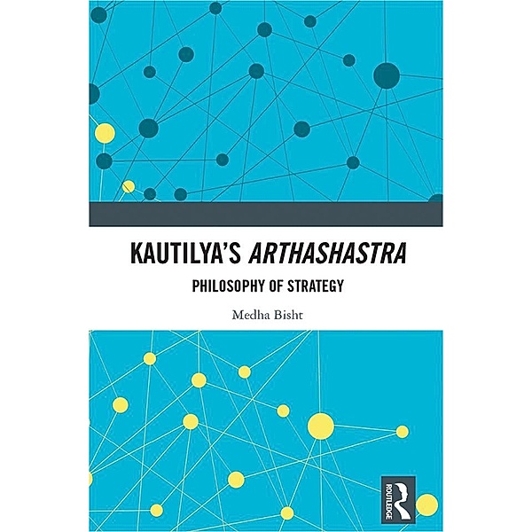 Kautilya's Arthashastra, Medha Bisht