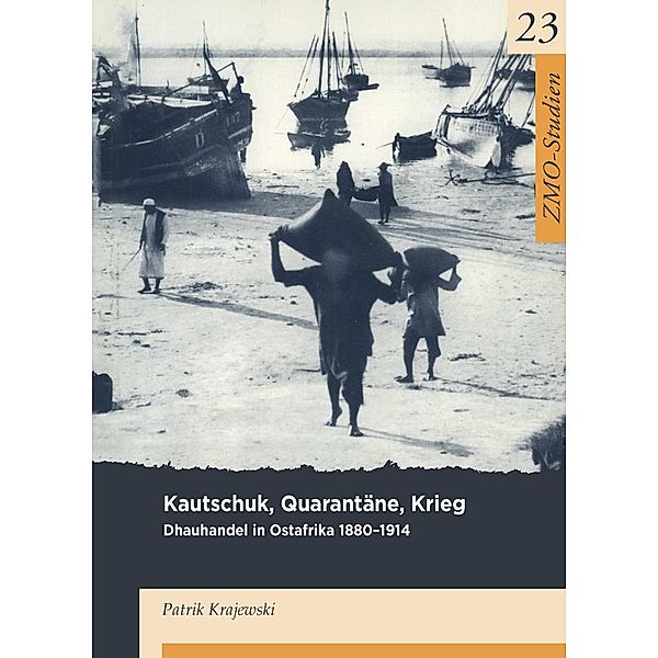 Kautschuk, Quarantäne, Krieg / ZMO-Studien Bd.23, Patrick Krajewski