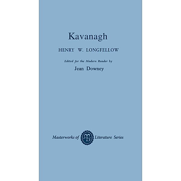 Kavnaugh / Masterworks of Literature, Henry Wadsworth Longfellow