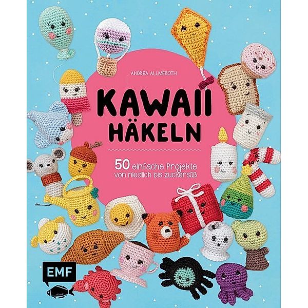 Kawaii häkeln, Andrea Allmeroth