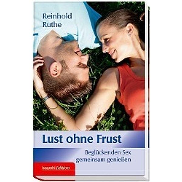 kawohl Edition / Lust ohne Frust, Reinhold Ruthe