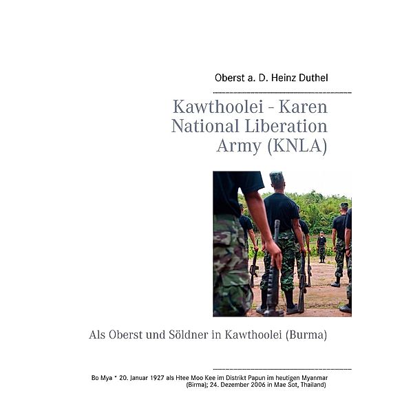 Kawthoolei - Karen National Liberation Army (KNLA), Heinz Duthel