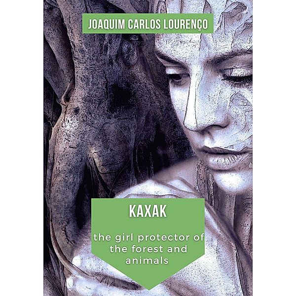 Kaxak: the girl protector of the forest and animals, Joaquim Carlos Lourenço