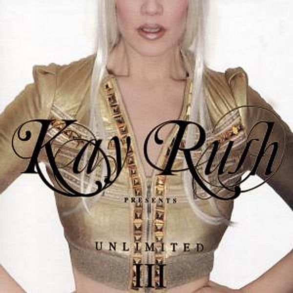 kay rush unlimited vol. 3, Various, Kay Rush