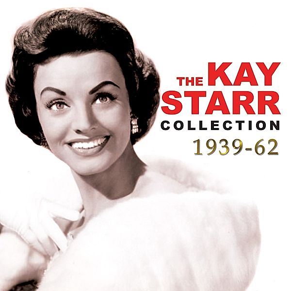 Kay Starr Collection 1939-1962, Kay Starr