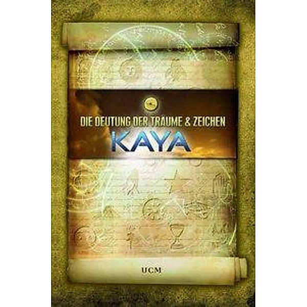 Kaya: Deutung der Träume & Zeichen, Kaya