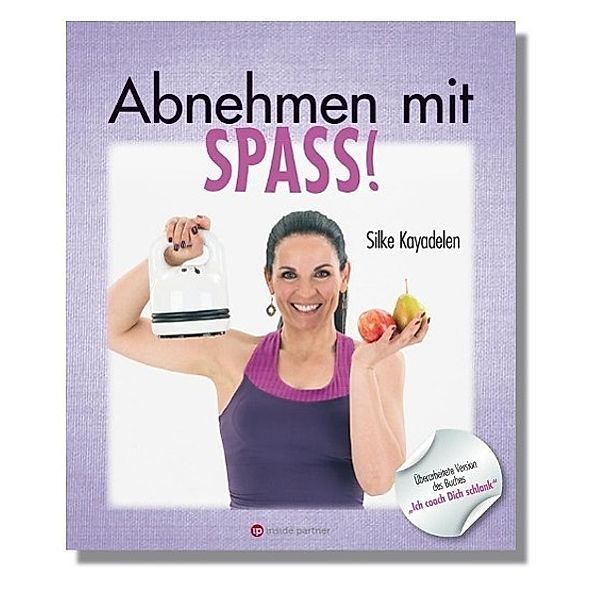 Kayadelen, S: Abnehmen mit SPASS, Silke Kayadelen