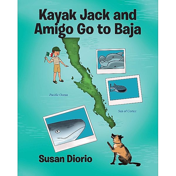 Kayak Jack and Amigo Go to Baja, Susan Diorio