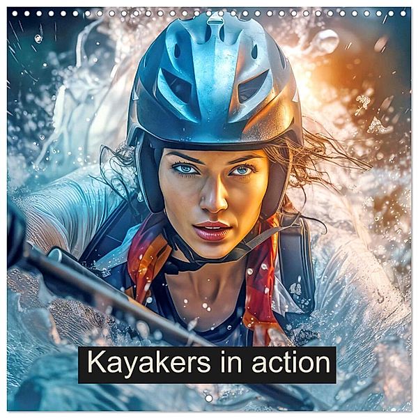Kayakers in action (Wall Calendar 2025 12 × 12 Inch) CALVENDO 12 Month Wall Calendar, Calvendo, Liselotte Brunner-Klaus
